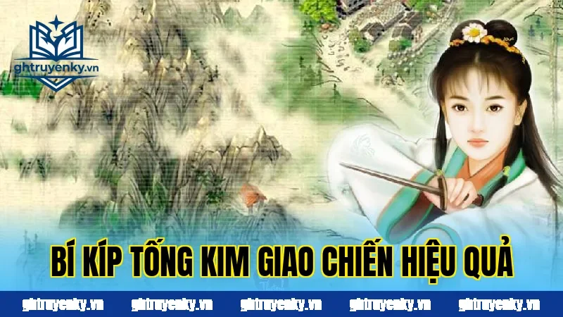 Bí kíp tống kim giao chiến hiệu quả
