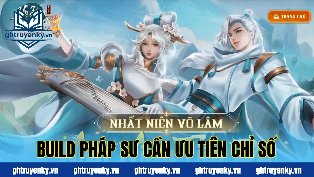 Build pháp sư cần ưu tiên chỉ số