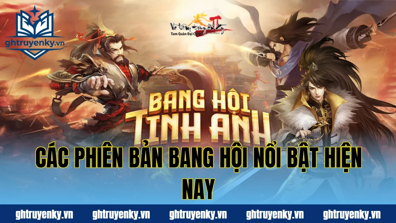 Các phiên bản bang hội nổi bật hiện nay