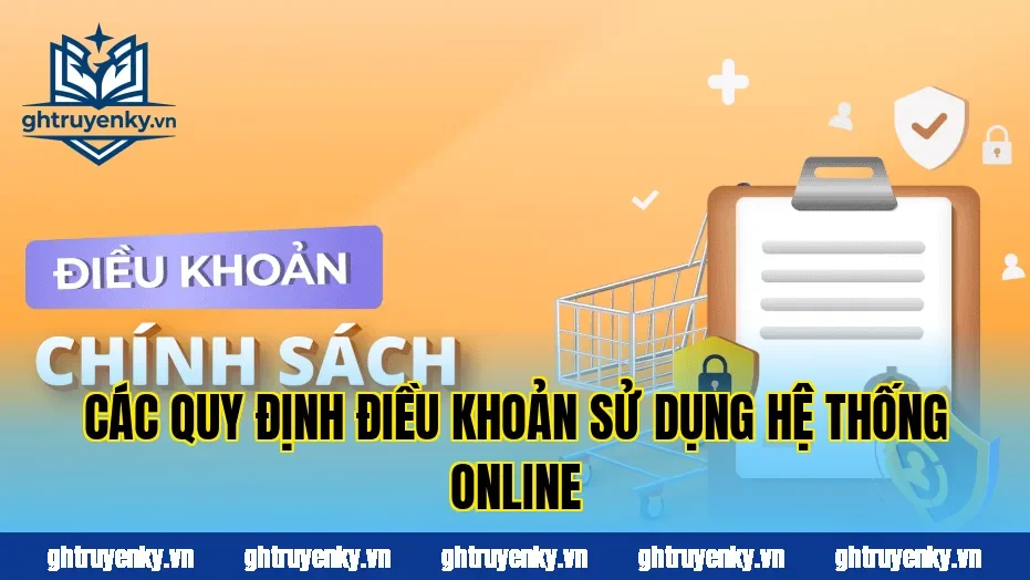 Các quy định điều khoản sử dụng hệ thống online