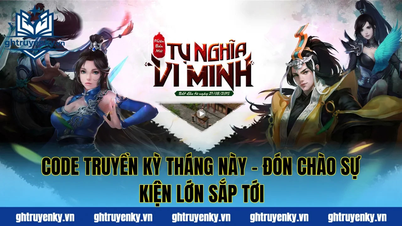 Code Truyền Kỳ Tháng Này – Đón Chào Sự Kiện Lớn Sắp Tới