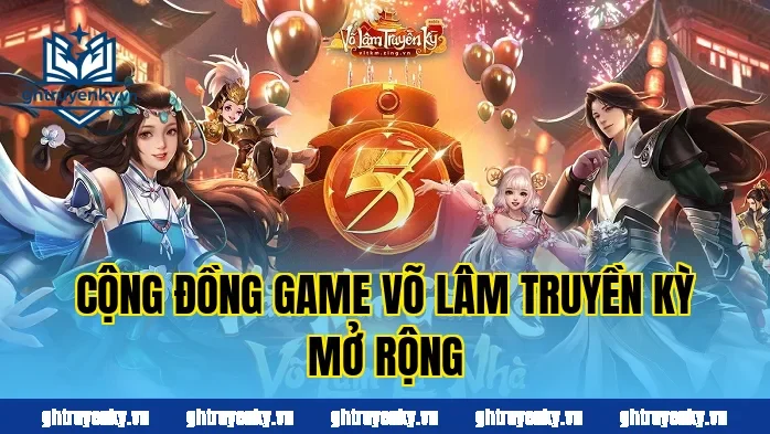 Cộng đồng game Võ Lâm Truyền Kỳ mở rộng