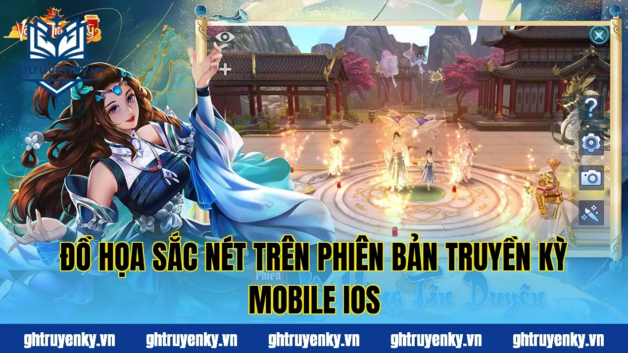 Đồ họa sắc nét trên phiên bản Truyền Kỳ Mobile iOS