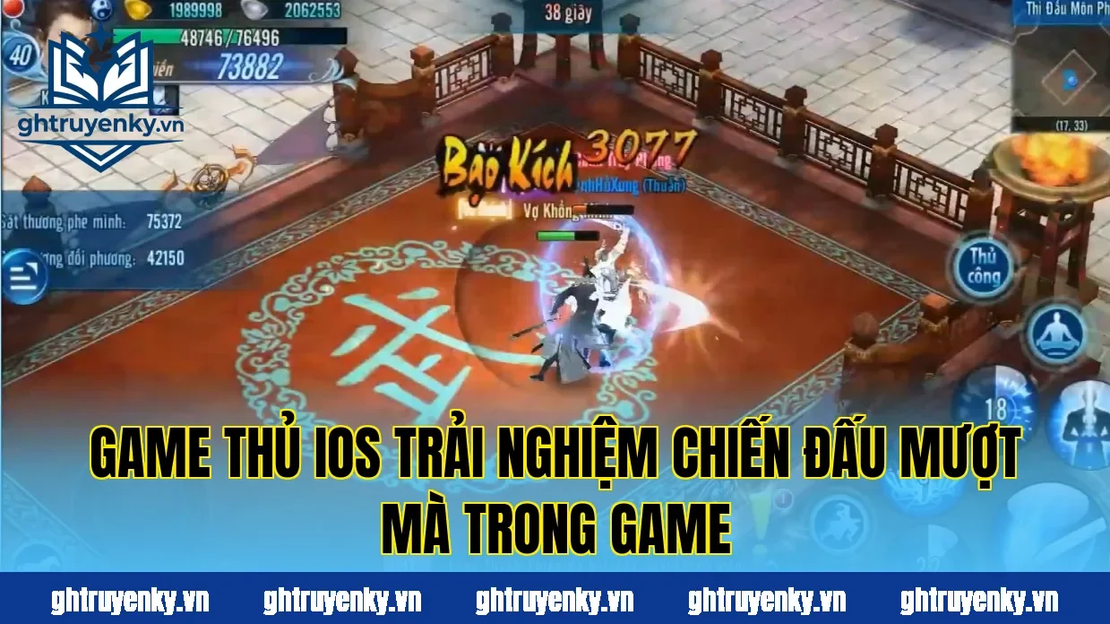 Game thủ iOS trải nghiệm chiến đấu mượt mà trong game