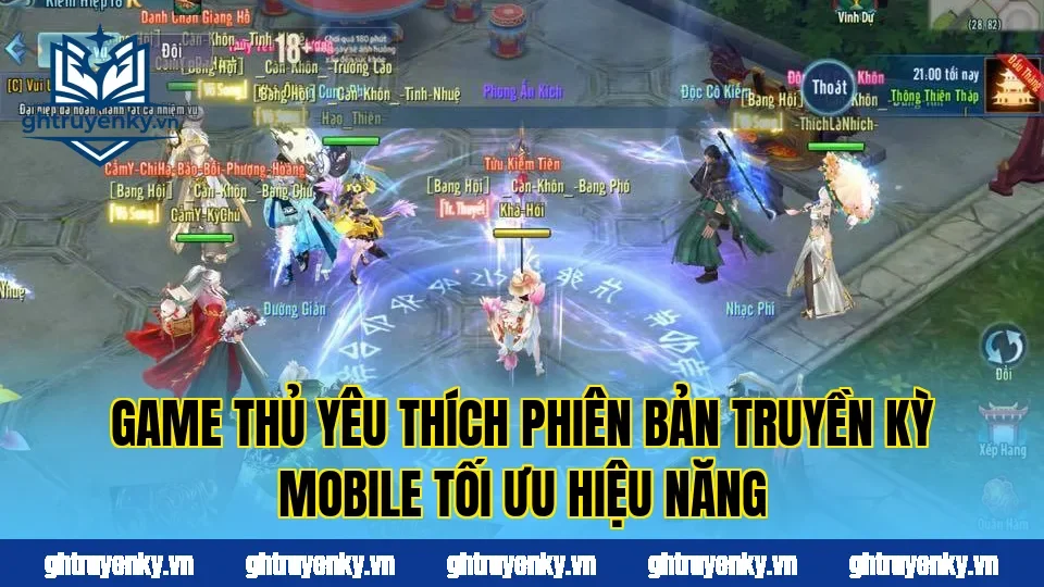 Game thủ yêu thích phiên bản Truyền Kỳ Mobile tối ưu hiệu năng