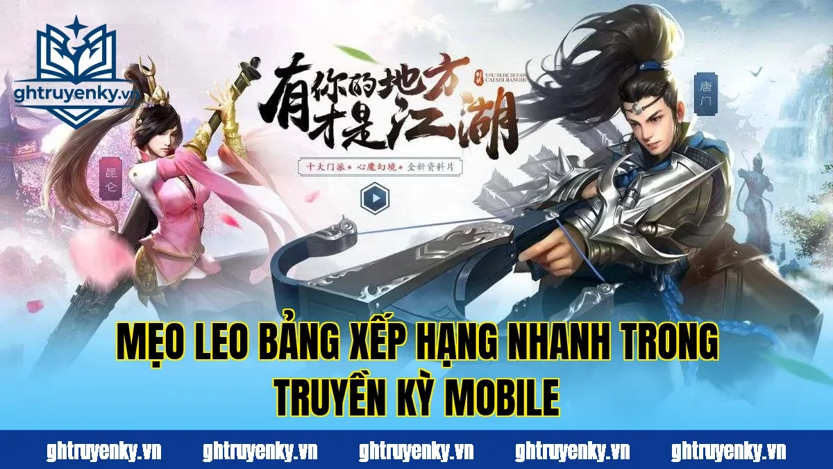Mẹo leo bảng xếp hạng nhanh trong Truyền Kỳ Mobile