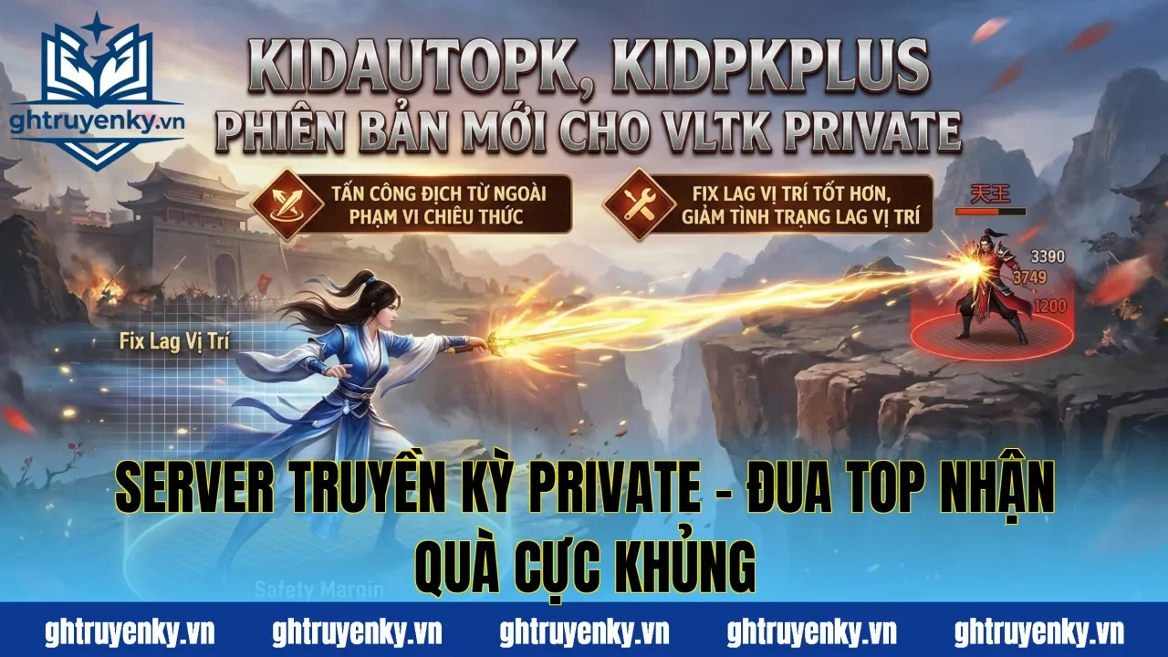 Server Truyền Kỳ Private – Đua Top Nhận Quà Cực Khủng