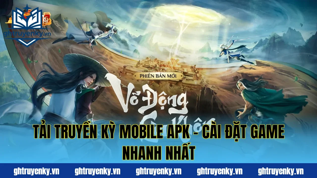 Tải Truyền Kỳ Mobile Apk – Cài Đặt Game Nhanh Nhất