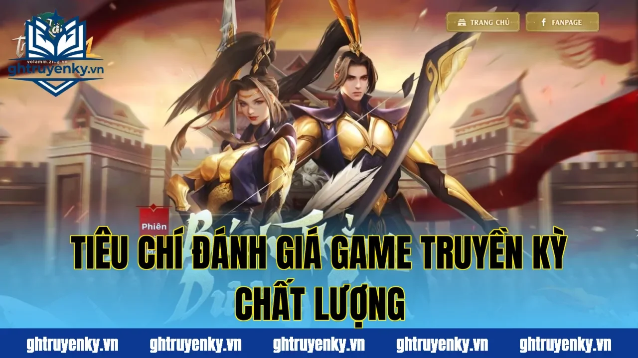 Tiêu chí đánh giá game truyền kỳ chất lượng