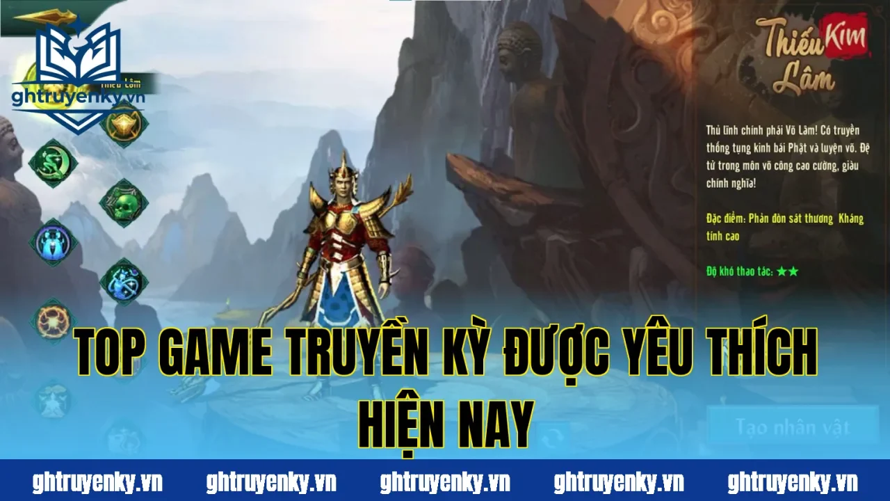 Top game truyền kỳ được yêu thích hiện nay