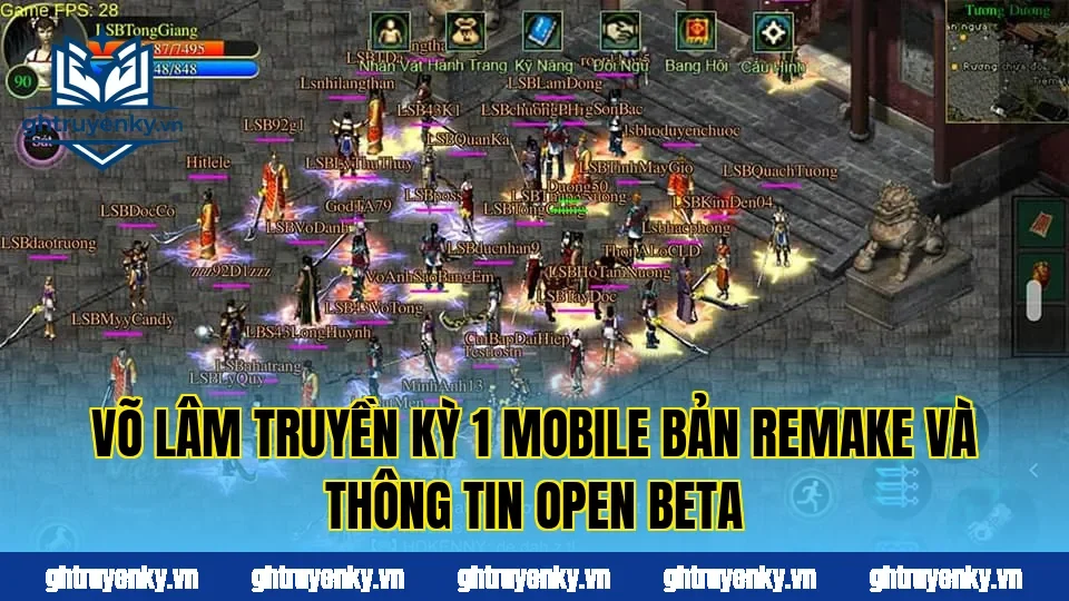 Võ Lâm Truyền Kỳ 1 Mobile bản remake và thông tin open beta