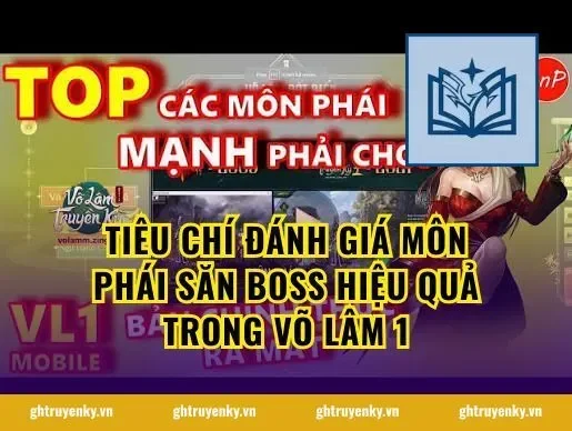 Tiêu chí đánh giá môn phái săn boss hiệu quả trong Võ Lâm 1