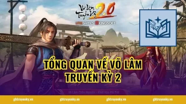 Tổng quan về Võ Lâm Truyền Kỳ 2